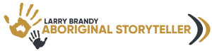 Aboriginal storytelling and performances by Larry Brandy